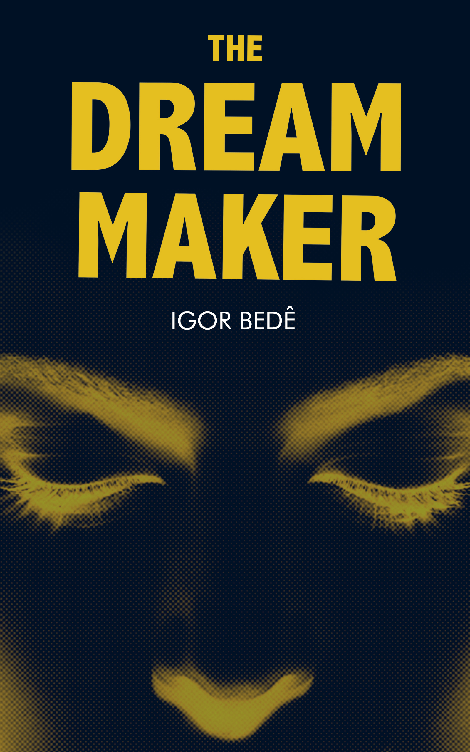 The Dream Maker by Igor Bedê | Goodreads