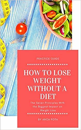 How to lose weight without a diet: The Seven Principles With the ...