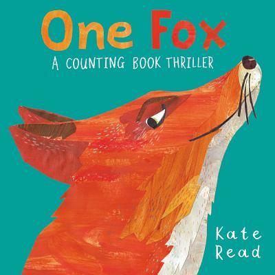 One Fox Book One Fox: A Counting Book Thriller by Kate Read | Goodreads