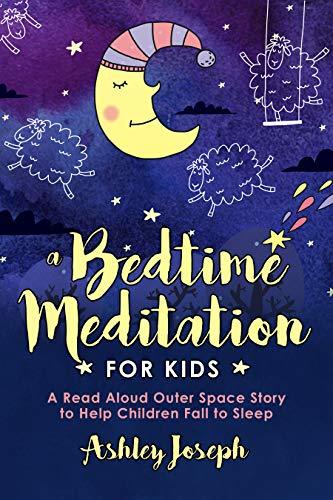 A Bedtime Meditation for Kids: A Read Aloud Outer Space Story to Help ...