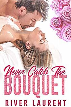 Never Catch The Bouquet book cover