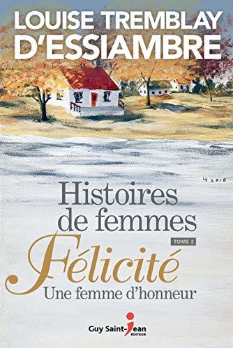 Histoires de femmes, tome 2: Félicité. Une femme d'honneur