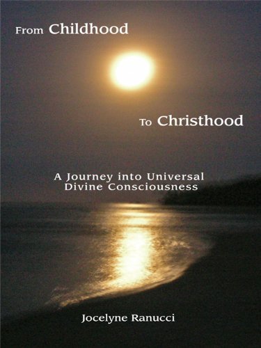 From Childhood to Christhood: A Journey into Universal Divine Consciousness