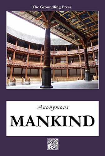 Mankind (annotated): an anonymous morality play