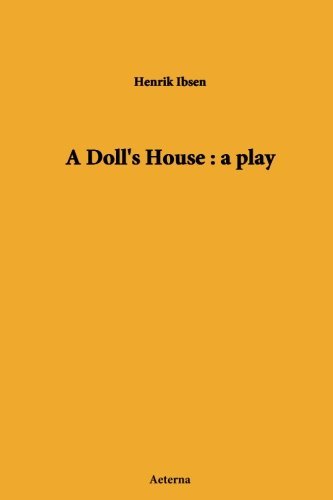 A Doll's House : a play by Henrik Ibsen | Goodreads