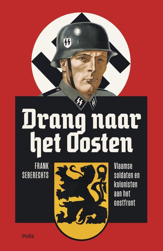 Drang naar het Oosten. Vlaamse soldaten en kolonisten aan het oostfront
