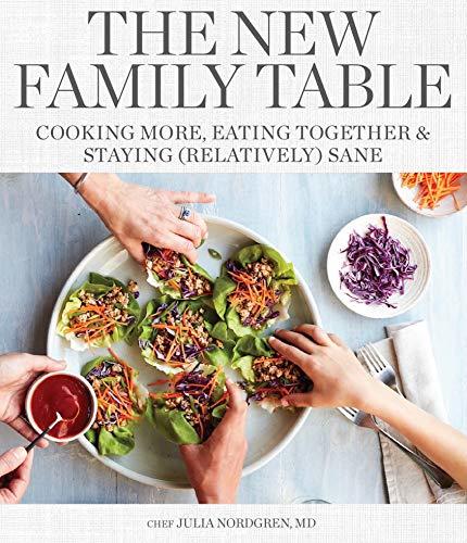 The New Family Table: Cooking More, Eating Together, and Staying ...
