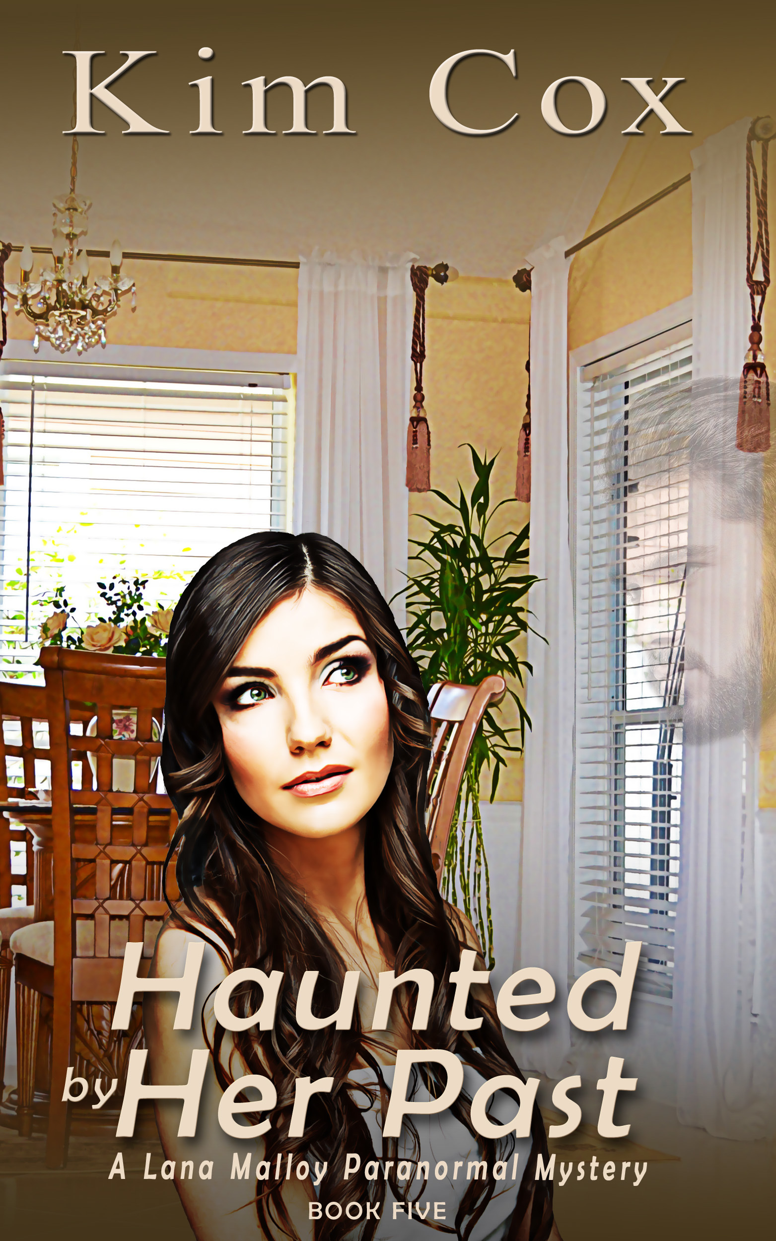 Haunted by Her Past A Compelling Tale of Ghostly Revenge by Kim Cox