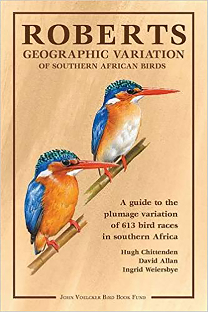 Roberts geographic variation of Southern African Birds A guide to the