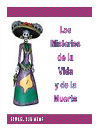 Los Misterios de la Vida y de la Muerte by Samael Aun Weor | Goodreads