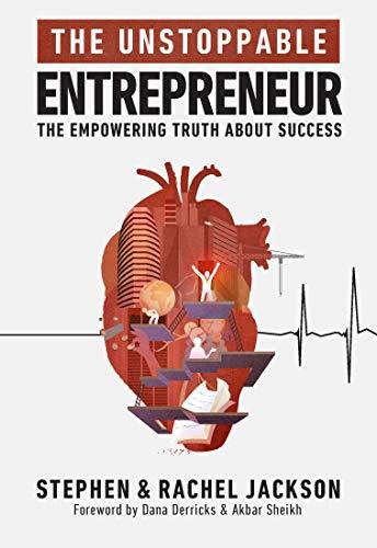 The Unstoppable Entrepreneur: The Empowering Truth About Success by ...