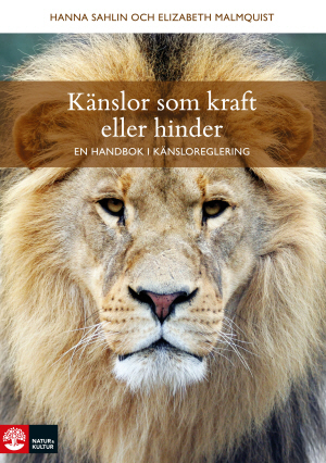 Känslor som kraft eller hinder: en handbok i känsloreglering