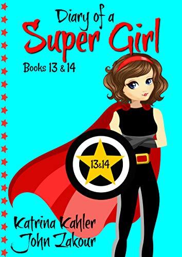 Diary of a Super Girl - Books 13, 14 & 15: Books for Girls