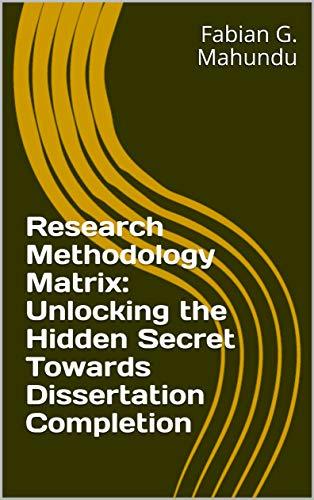 Research Methodology Matrix: Unlocking the Hidden Secret Towards ...