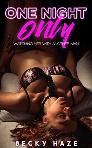 One Night Only: Watching Her With Another Man