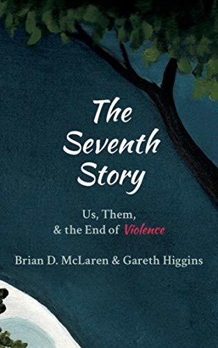The Seventh Story: Us, Them, and the End of Violence
