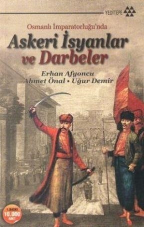 Osmanlı İmparatorluğu'nda Askeri İsyanlar ve Darbeler