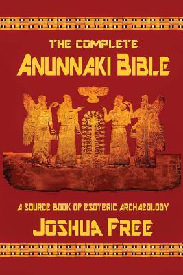 The Complete Anunnaki Bible: A Source Book of Esoteric Archaeology by ...