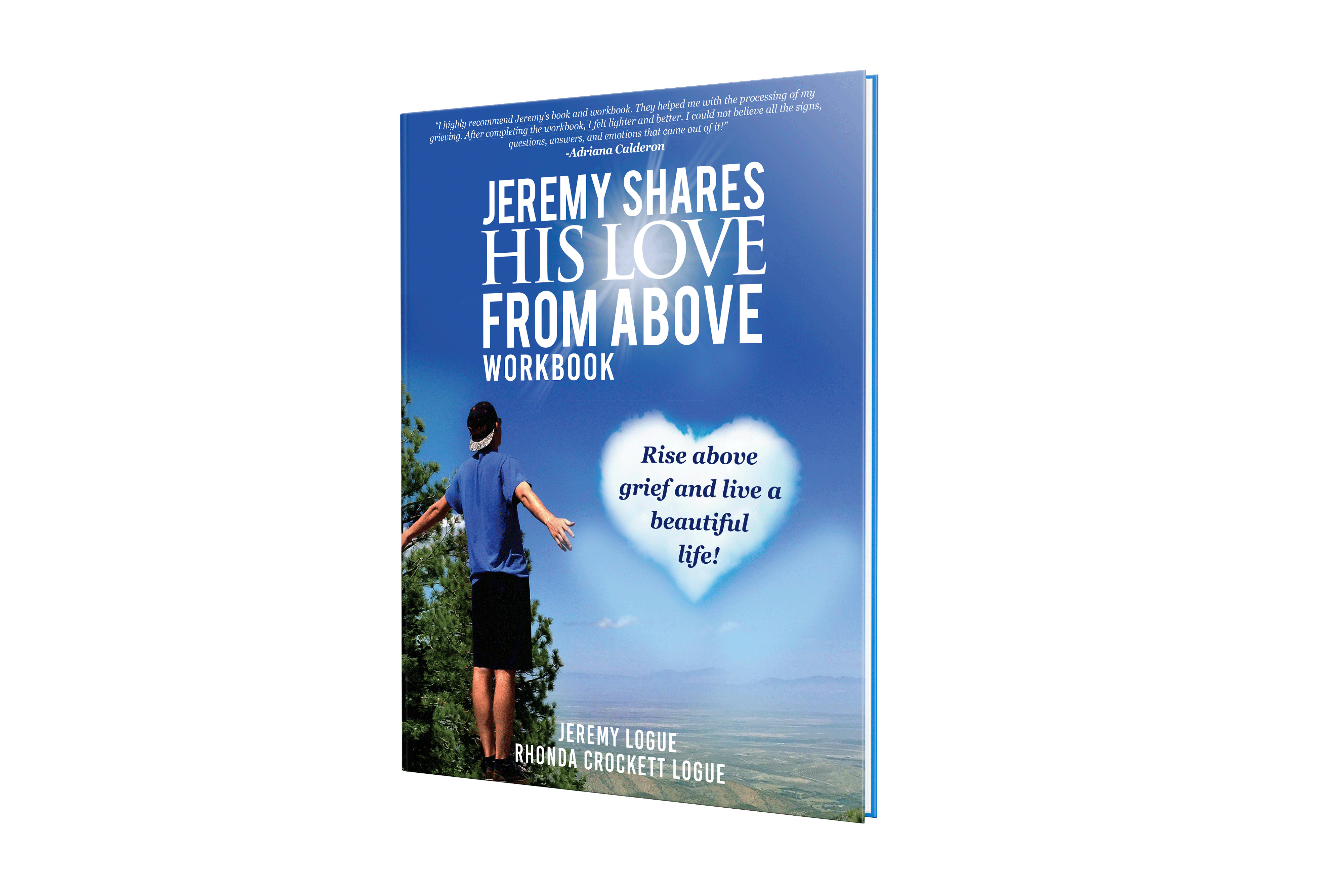 Jeremy Shares His Love From Above Workbook by Jeremy Logue Goodreads