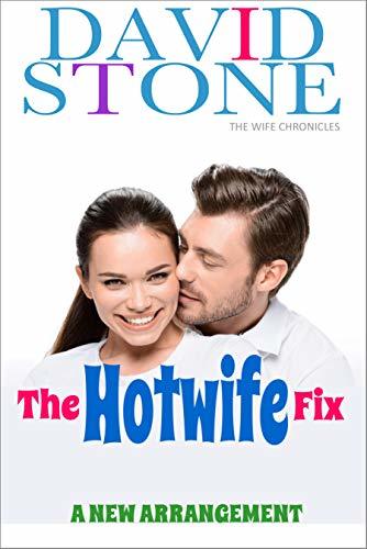 The Hotwife Fix: A New Arrangement