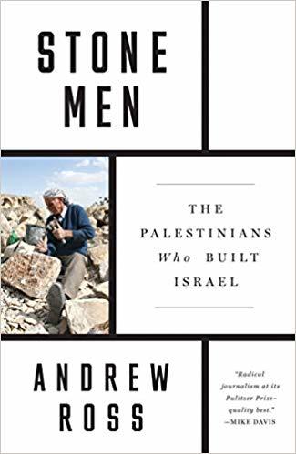 Stone Men: The Palestinians Who Built Israel