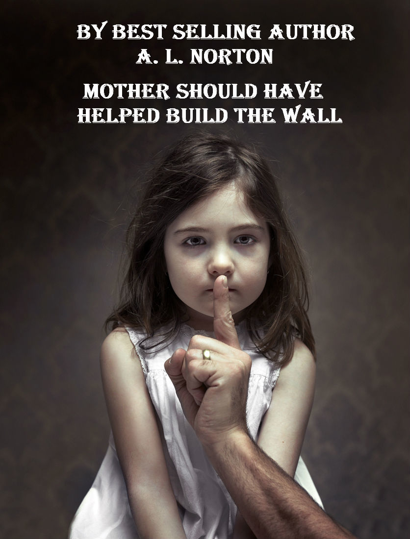 Mother Should Have Helped Build The Wall
