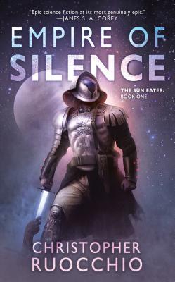 Empire of Silence (Sun Eater, #1)