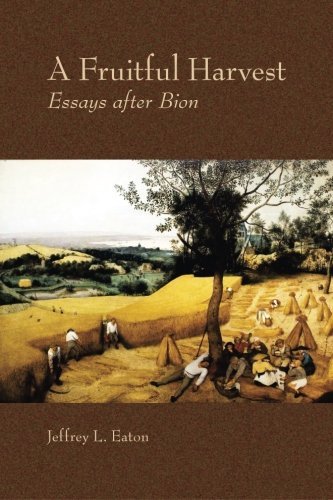A Fruitful Harvest: Essays after Bion