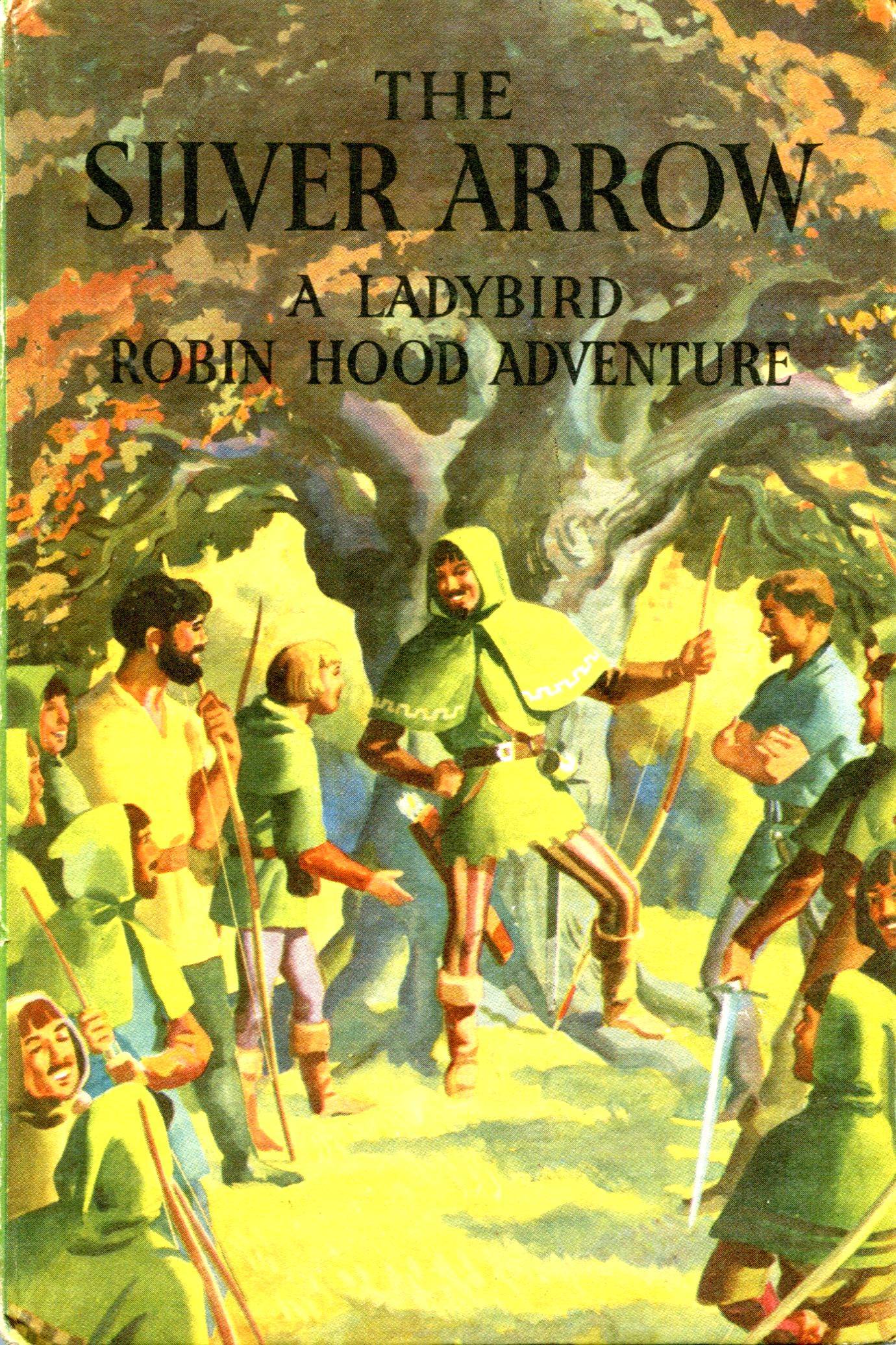 A Ladybird Robin Hood Adventure: The Silver Arrow by Max Kester | Goodreads