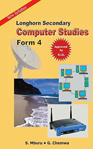 Longhorn Secondary Computer Studies: Form 4 by Stephen Mburu | Goodreads