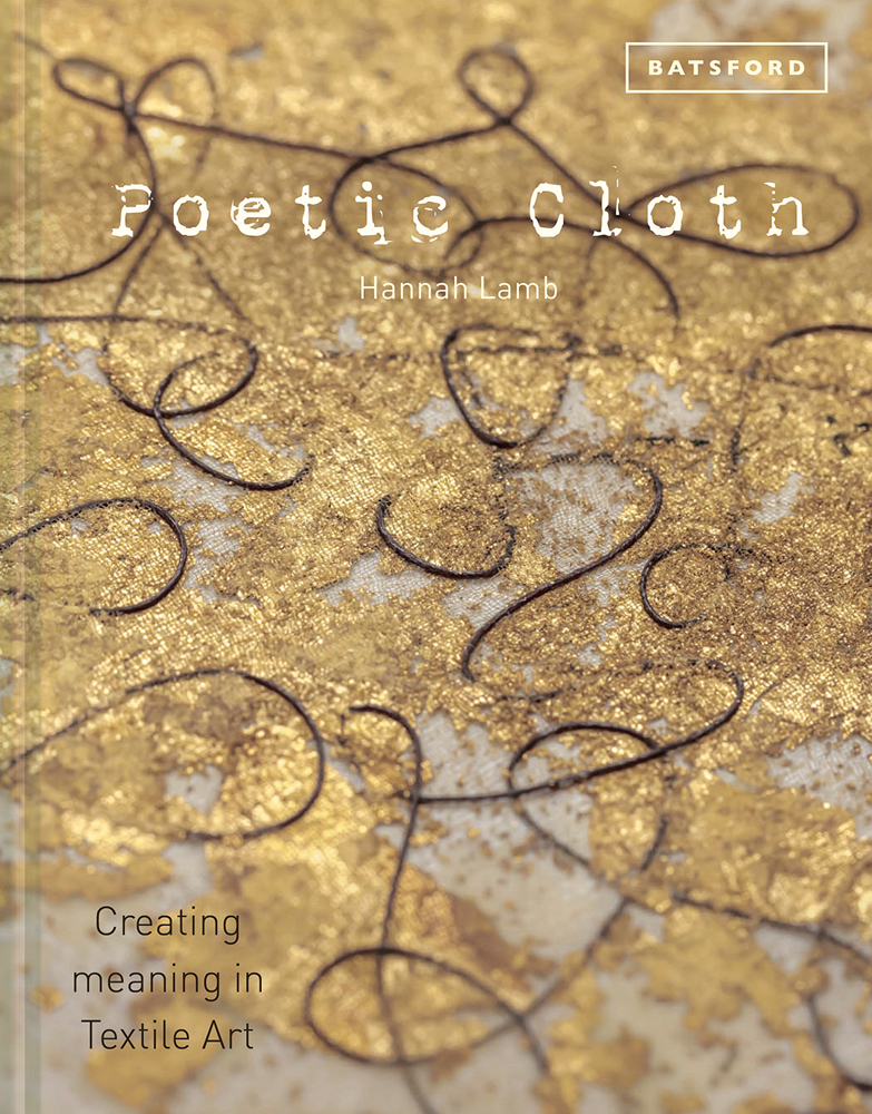 Poetic Cloth: Creating Meaning in Textile Art