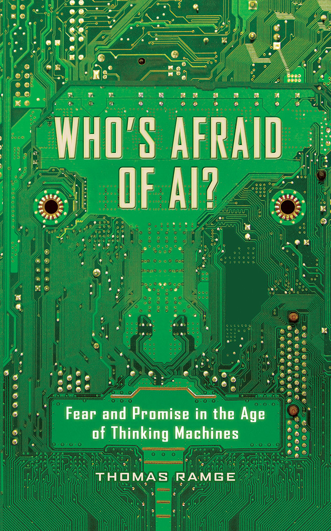 Who's Afraid of AI? Fear and Promise in the Age of Thinking Machines