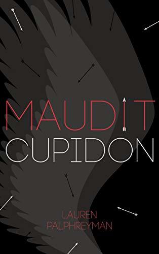 Maudit Cupidon (Cupid's Match, #1)