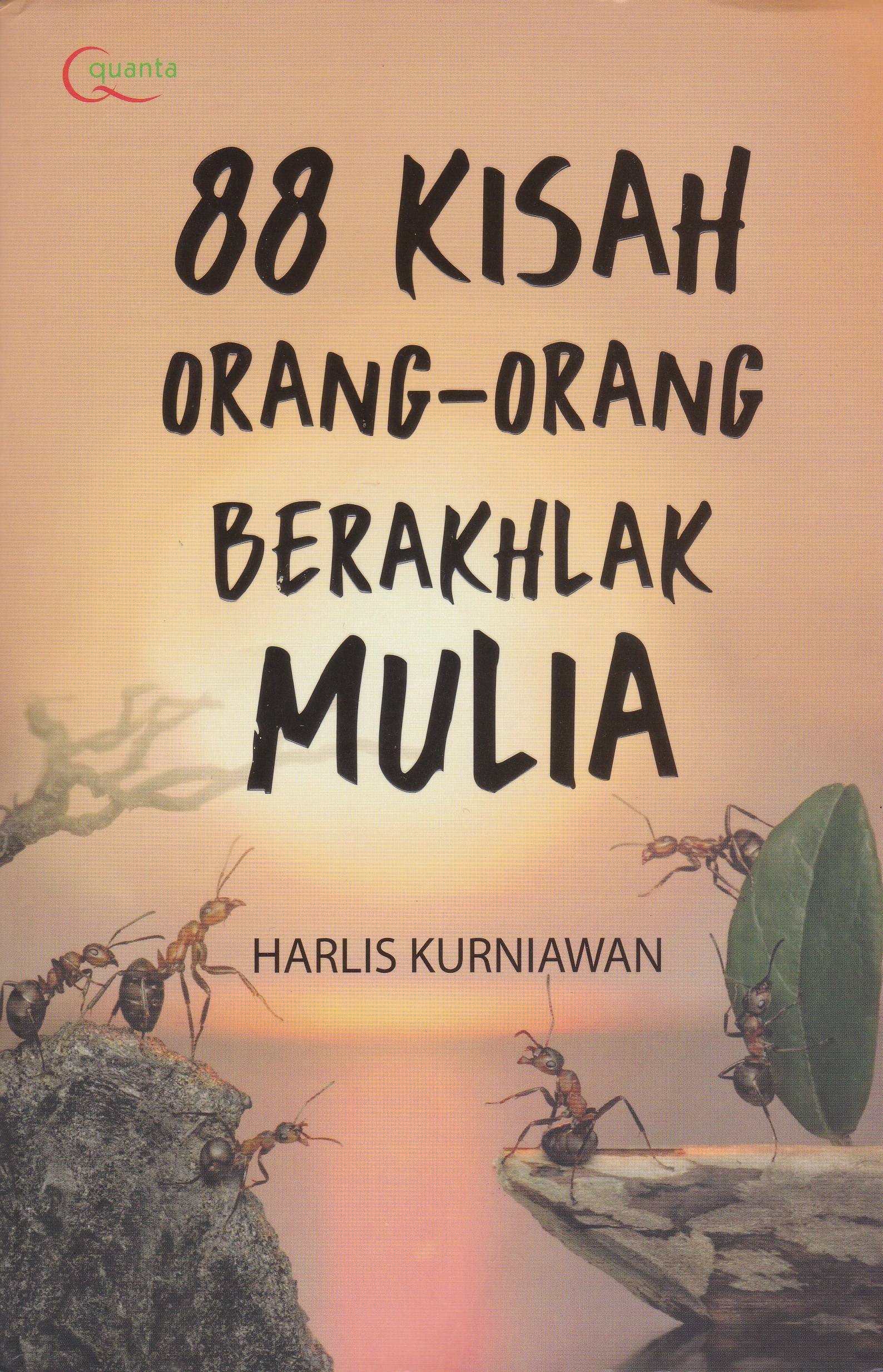 88 Kisah Orang-orang Berakhlak Mulia by Harlis Kurniawan | Goodreads