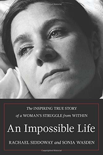 An Impossible Life: The Inspiring True Story of a Woman's Struggle from ...