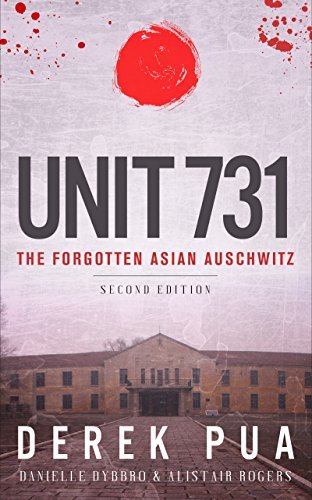 Unit 731: The Forgotten Asian Auschwitz (Uncovering Unit 731, #1)
