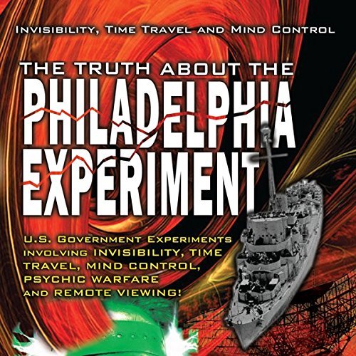 The Truth about the Philadelphia Experiment Invisibility, Time Travel