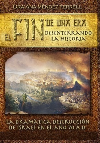 El Fin De Una Era (Spanish Edition) by Ana Méndez Ferrell | Goodreads