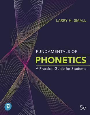 Fundamentals of Phonetics: A Practical Guide for Students Plus 