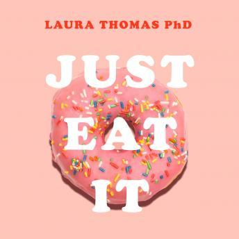 Just Eat It: How Intuitive Eating Can Help You Get your Shit Together Around Food
