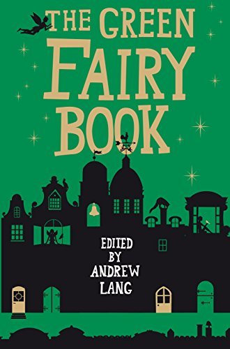 The Green Fairy Book (Fairy Books 3) by Andrew Lang | Goodreads