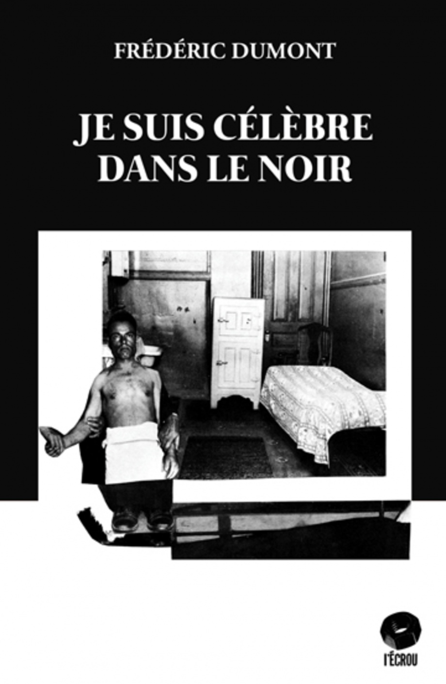 Je suis célèbre dans le noir book cover