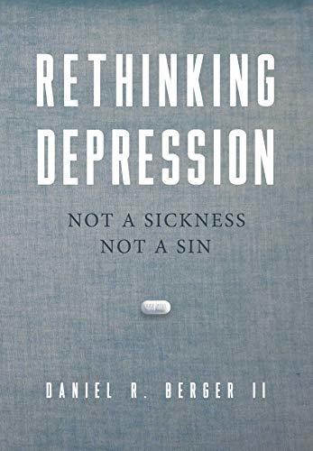 Rethinking Depression: Not a Sickness Not a Sin