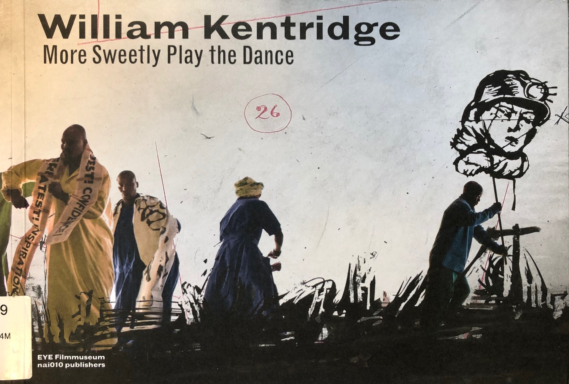 William Kentridge More Sweetly Play the Dance by Jaap Guldemond Goodreads William Kentridge More Sweetly Play the Dance by Jaap Guldemond Goodreads