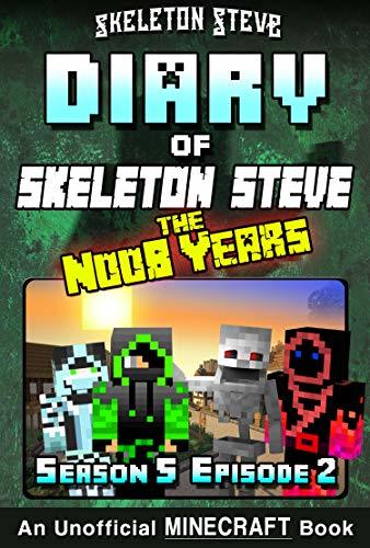 Diary of Skeleton Steve, the Noob Years, Season 5, Episode 2