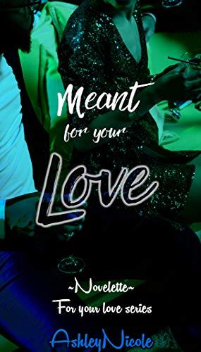 Meant for your Love book cover