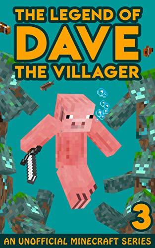 Dave the Villager 3: An Unofficial Minecraft Book