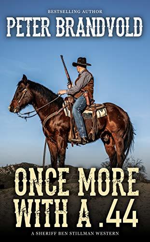 Once More With a .44: A Western Adventure Series