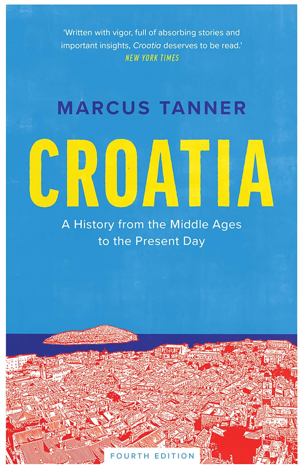 Croatia: A History from the Middle Ages to the Present Day by Marcus