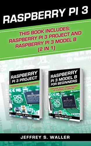 Raspberry Pi 3: This Book Includes: Raspberry Pi 3 Project And ...